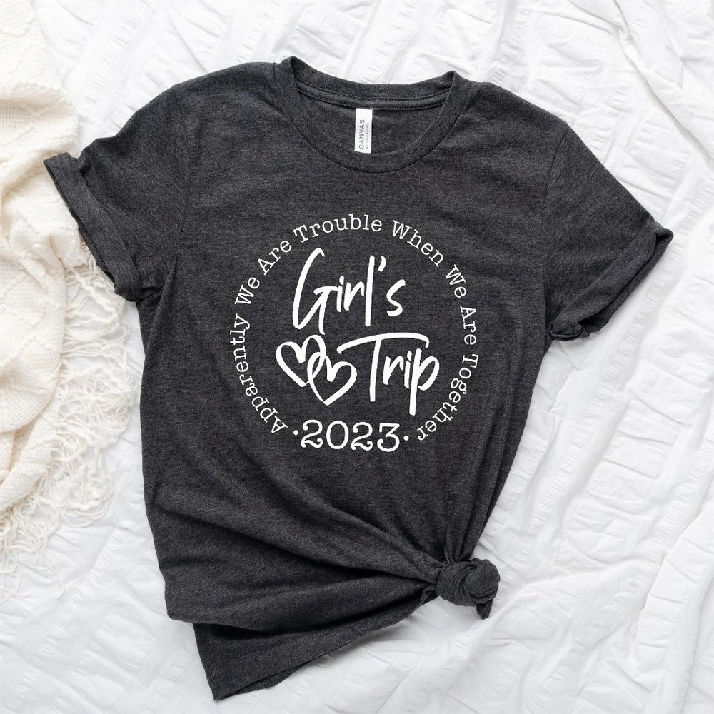 Apparently We Are Trouble When We are Together Girls Trip 2023 Shirt